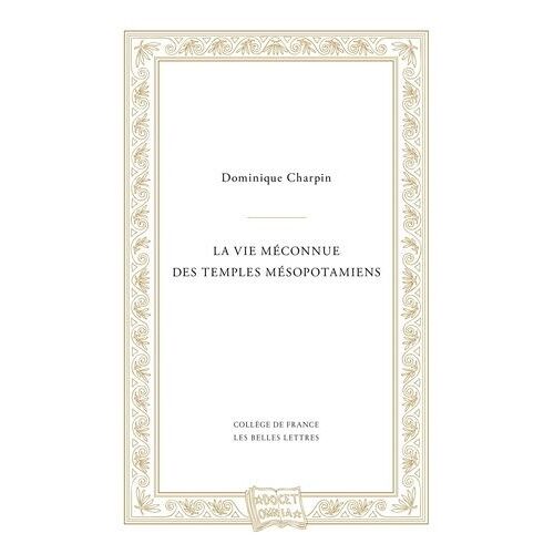 La Vie Méconnue Des Temples Mésopotamiens