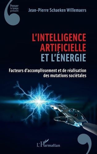 L'intelligence Artificielle Et L'énergie - Facteurs D'accomplissement Et De Réalisation Des Mutations Sociétales