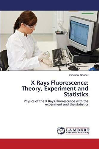 X Rays Fluorescence: Theory, Experiment And Statistics