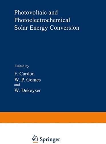 Photovoltaic And Photoelectrochemical Solar Energy Conversion