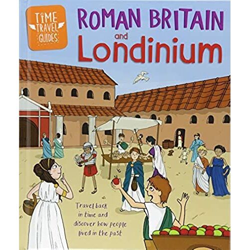 Time Travel Guides: Roman Britain And Londinium