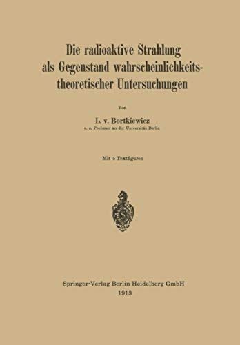 Die Radioaktive Strahlung Als Gegenstand Wahrscheinlichkeitstheoretischer Untersuchungen