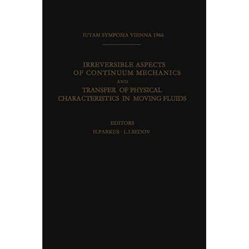 Irreversible Aspects Of Continuum Mechanics And Transfer Of Physical Characteristics In Moving Fluids