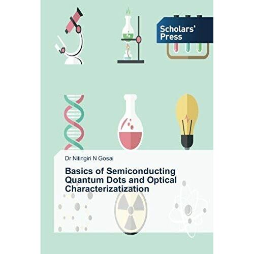 Basics Of Semiconducting Quantum Dots And Optical Characterizatization