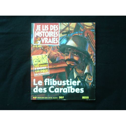 Je Lis Des Histoires Vraies  N° 87 : Le Flibustier Des Caraibes