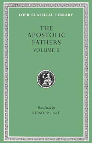 Apostolic Fathers: V.2: Vol 2 (Loeb Classical Library)