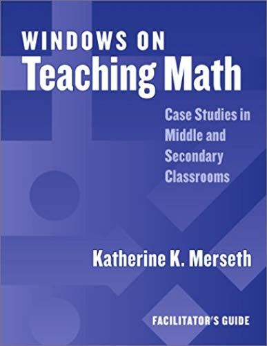 Facilitator's Guide To Windows On Teaching Math: Cases Of Middle And Secondary Classrooms