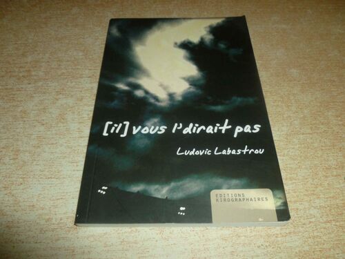 Il Vous L'dirait Pas - Ludovic Labastrou