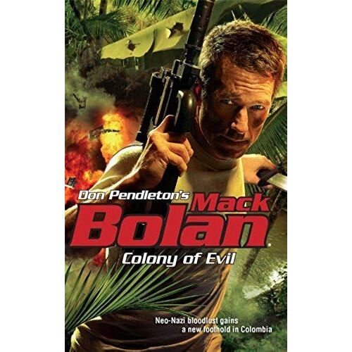 Colony Of Evil (Don Pendleton's Mack Bolan)