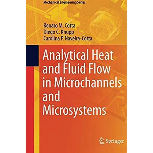 Analytical Heat And Fluid Flow In Microchannels And Microsystems
