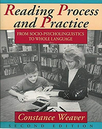 Reading Process And Practice: From Socio-Psycholinguistics To Whole Language