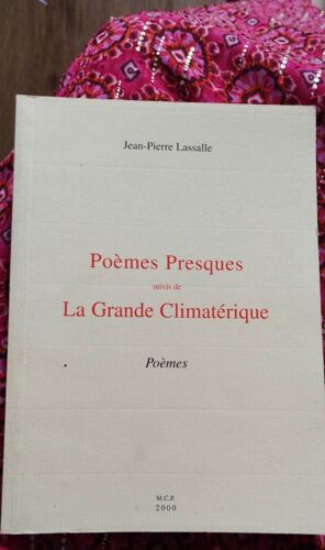 Poèmes Presques Suivis De La Grande Climatérique De Jean-Pierre Lasalle