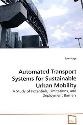 Automated Transport Systems For Sustainable Urban Mobility: A Study Of Potentials, Limitations, And Deployment Barriers