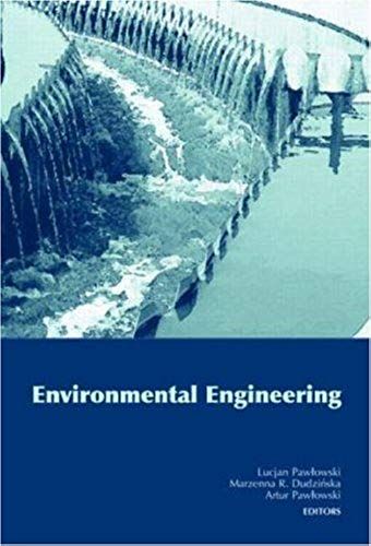 Environmental Engineering: Proceedings Of The 2nd National Congress On Environmental Engineering, 4-8 September 2005 (Balkema: Proceedings And Monographs In Engineering, Water And Earth Sciences)