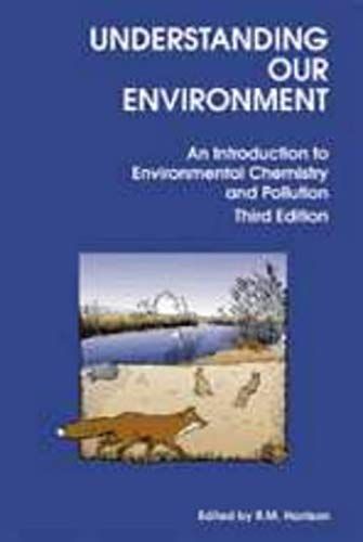 Understanding Our Environment: An Introduction To Environmental Chemistry And Pollution