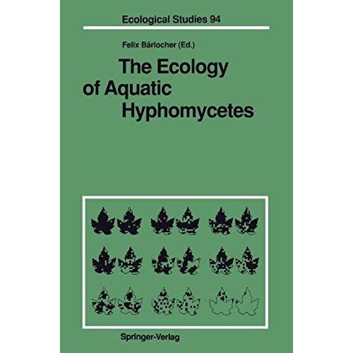 The Ecology Of Aquatic Hyphomycetes