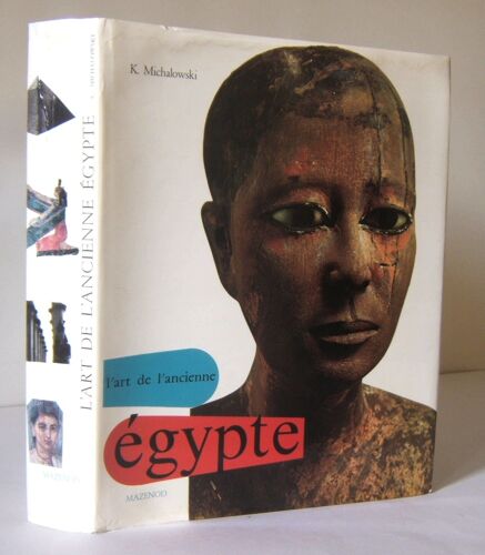 Michalowski Kazimierz. L'art De L'ancienne Egypte. 968 Illustrations. Mazenod