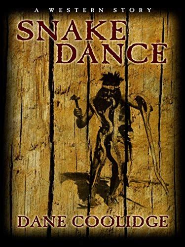 The Snake Dance: A Western Story (Five Star First Edition Western)