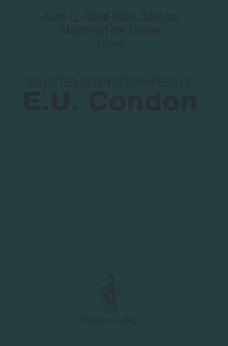 Selected Scientific Papers Of E.U. Condon