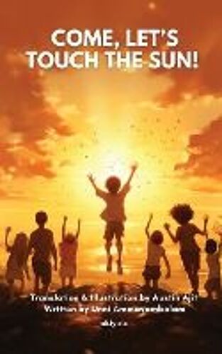 Come, Let's Touch The Sun!