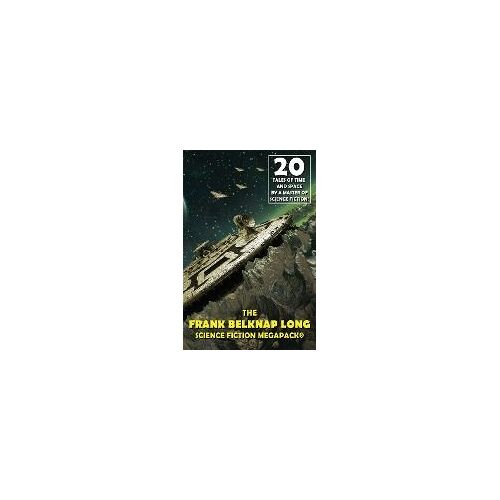 The Frank Belknap Long Science Fiction Megapack®