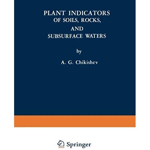 Plant Indicators Of Soils, Rocks, And Subsurface Waters