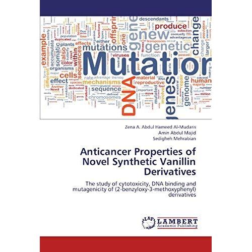 Anticancer Properties Of Novel Synthetic Vanillin Derivatives: The Study Of Cytotoxicity, Dna Binding And Mutagenicity Of (2-Benzyloxy-3-Methoxyphenyl) Derivatives