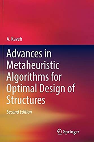 Advances In Metaheuristic Algorithms For Optimal Design Of Structures