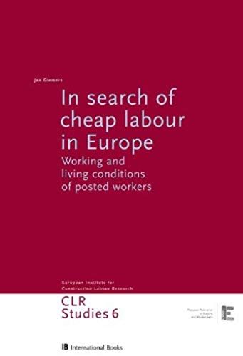 In Search Of Cheap Labour In Europe: Working And Living Conditions Of Posted Workers