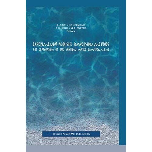 Experimental Acoustic Inversion Methods For Exploration Of The Shallow Water Environment