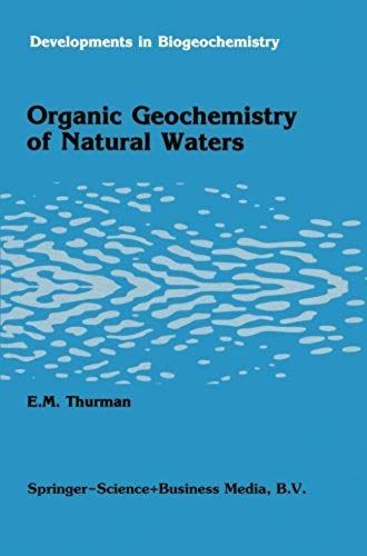 Organic Geochemistry Of Natural Waters