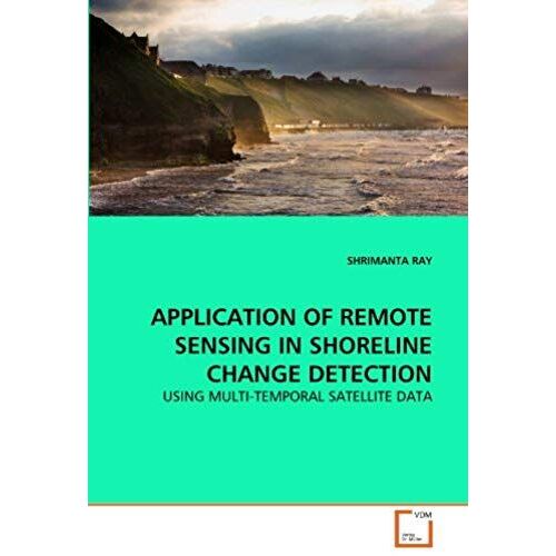Application Of Remote Sensing In Shoreline Change Detection: Using Multi-Temporal Satellite Data