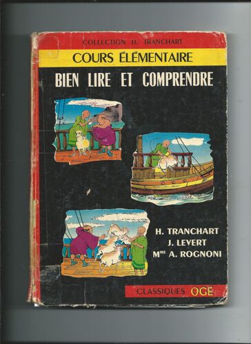 Bien Lire Et Comprendre Cours Élémentaire Par H. Tranchart, J. Levert, Mme A. Rognoni - Illustrations G. Bonmati Et G. Michel Éditions Henri Ogé 1975