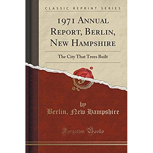 Hampshire, B: 1971 Annual Report, Berlin, New Hampshire