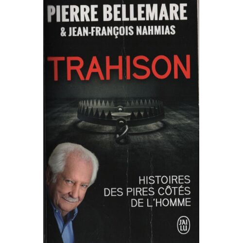 Trahison - Histoires Des Pires Côtés De L'homme -
