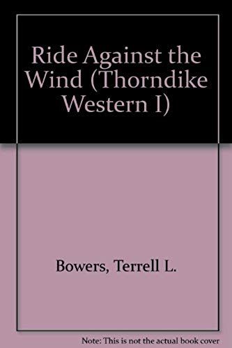 Ride Against The Wind (Thorndike Western I)