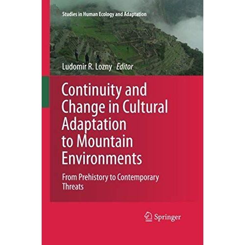 Continuity And Change In Cultural Adaptation To Mountain Environments