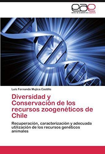 Diversidad Y Conservación De Los Recursos Zoogenéticos De Chile