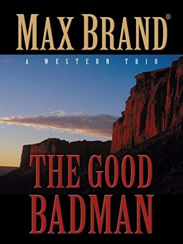 The Good Badman (Five Star First Edition Western)