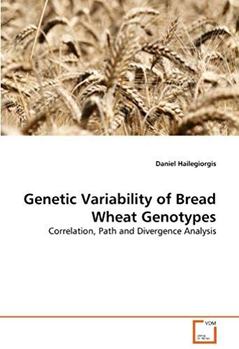 Genetic Variability Of Bread Wheat Genotypes: Correlation, Path And Divergence Analysis