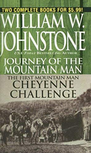 Journey Of The Mountain Man/The First Mountain Man: Cheyenne Challenge