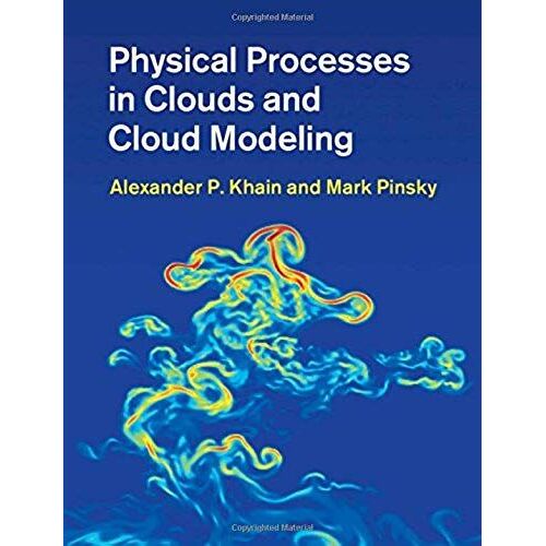Physical Processes In Clouds And Cloud Modeling