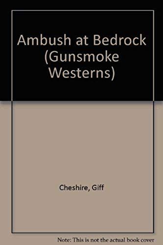 Ambush At Bedrock (Gunsmoke Westerns)