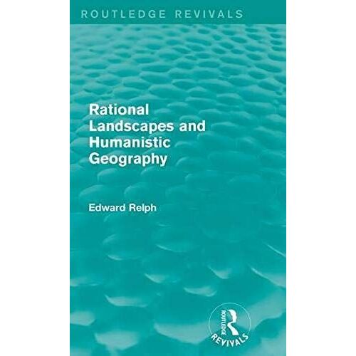Rational Landscapes And Humanistic Geography