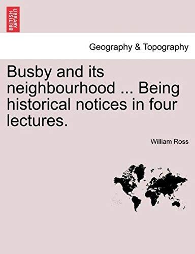 Busby And Its Neighbourhood ... Being Historical Notices In Four Lectures.
