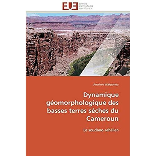 Dynamique Géomorphologique Des Basses Terres Sèches Du Cameroun