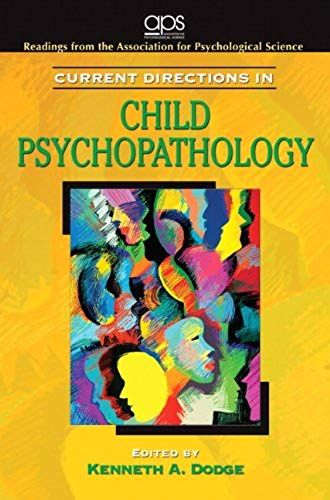 Current Directions In Child Psychopathology For Abnormal Psychology (Association For Psychological Science Readers)
