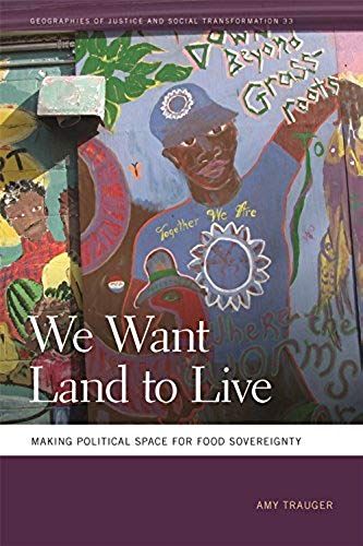 We Want Land To Live: Making Political Space For Food Sovereignty