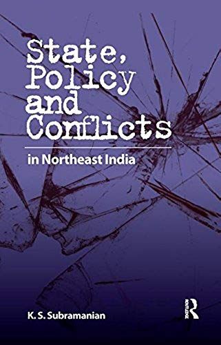 State, Policy And Conflicts In Northeast India