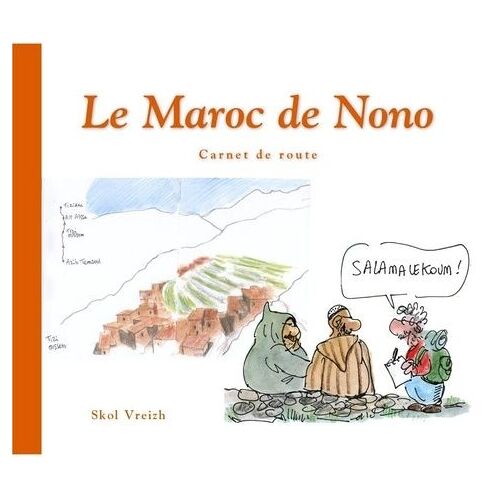 Le Maroc De Nono - Carnet De Voyage